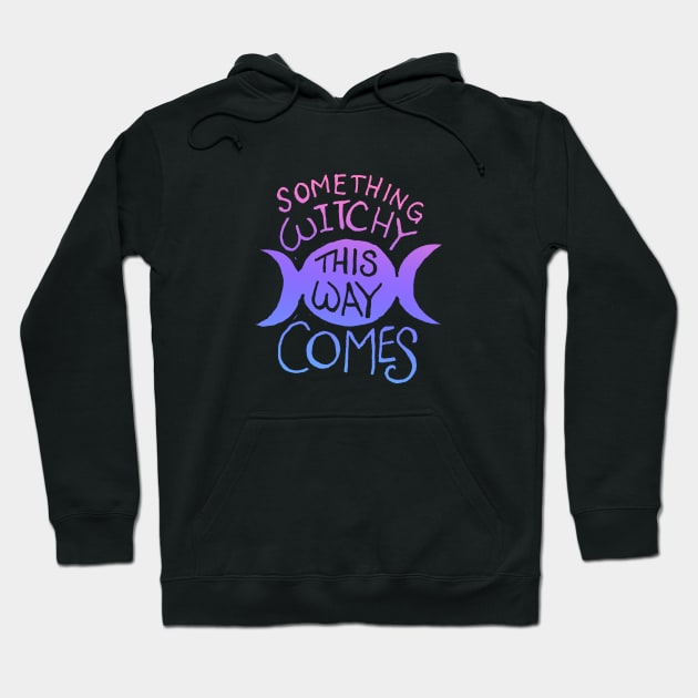 Something witchy this way comes Hoodie by bubbsnugg